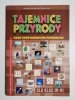 TAJEMNICE PRZYRODY. ZESTAW TESTÓW MATEMATYCZNO-PRZYRODNICZYCH DLA KLAS IV-VI 2009